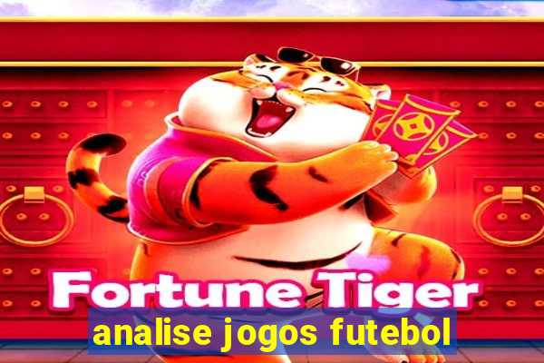 analise jogos futebol